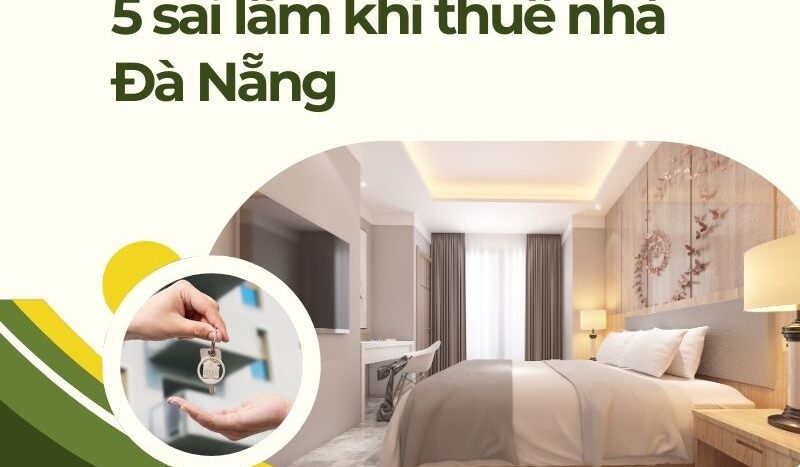 Sai Lầm Khi Thuê Nhà Đà Nẵng