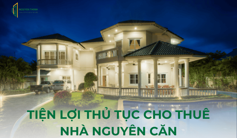 Tiện Lợi Thủ Tục Cho Thuê Nhà Nguyên Căn